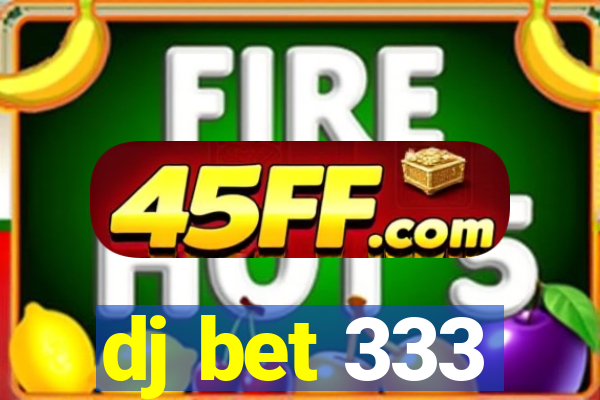 dj bet 333